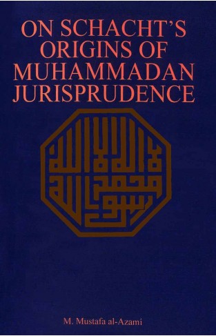 On Schachts Origins Of Muhammadan Jurisprudence