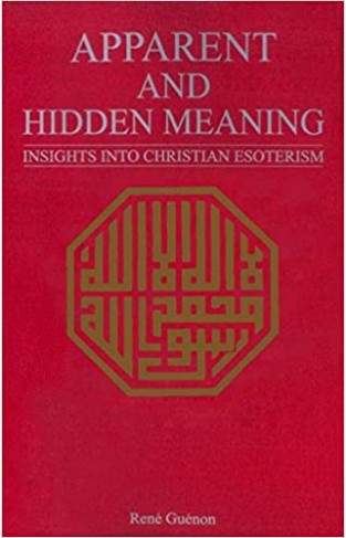 Apparent And Hidden Meaning Insights Into Christian Esoterism