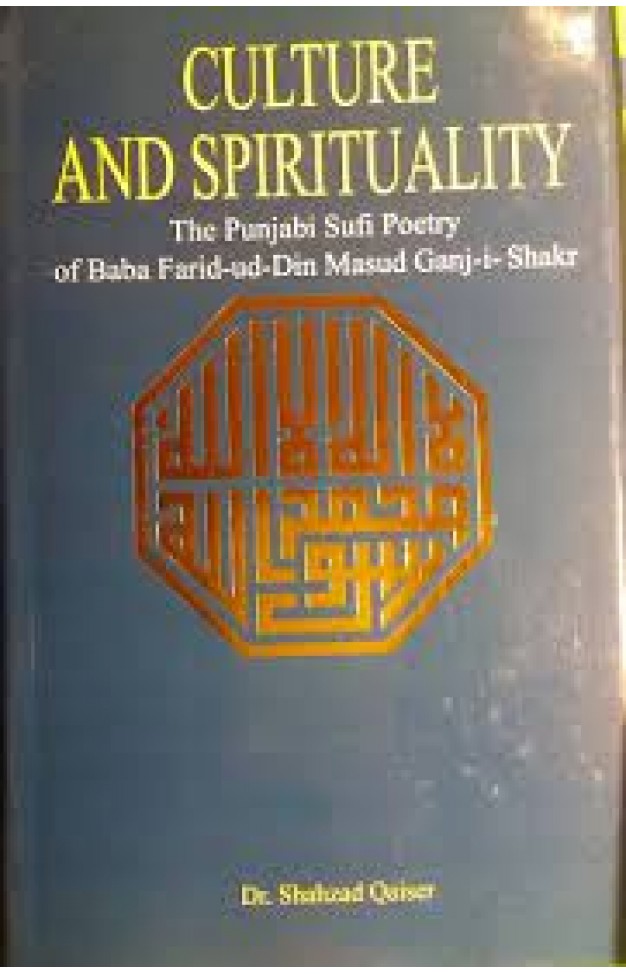 Culture & Spirituality: The Punjabi Sufi Poetry Sufi Poetry of Baba Fariduddin Masud