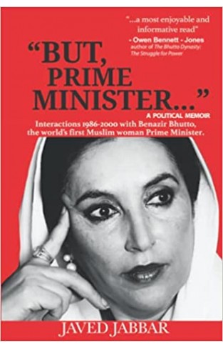 But, Prime Minister...": Interactions with Benazir Bhutto, the world's first Muslim woman Prime Minister