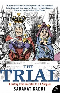 The Trial - A History from Socrates to O. J. Simpson