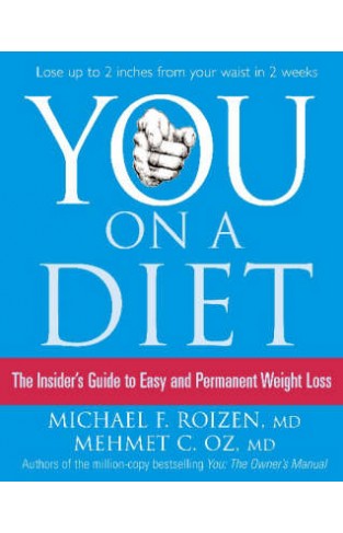 You on a Diet: The Insider's Guide to Easy and Permanent Weight Loss