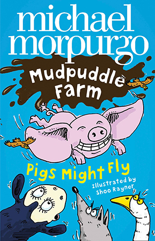 PIGS MIGHT FLY! (Mudpuddle Farm)
