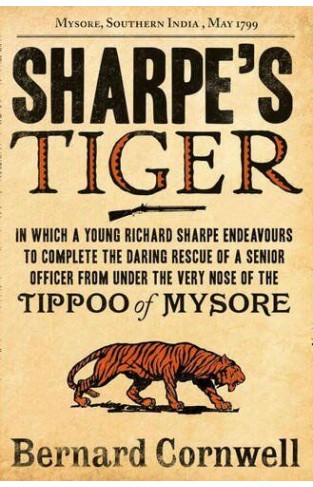 Sharpe's Tiger - Richard Sharpe and the Siege of Seringapatam, 1799