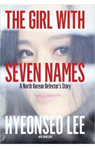 The Girl With Seven Names - A North Korean Defector's Tale