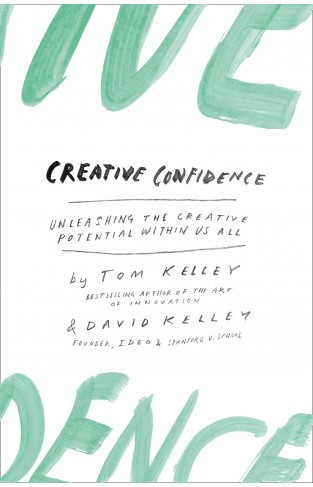 Creative Confidence: Unleashing the Creative Potential within Us All