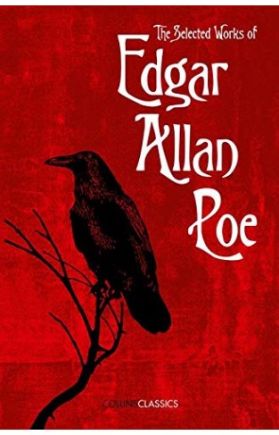 The Selected Works of Edgar Allan Poe (Collins Classics)