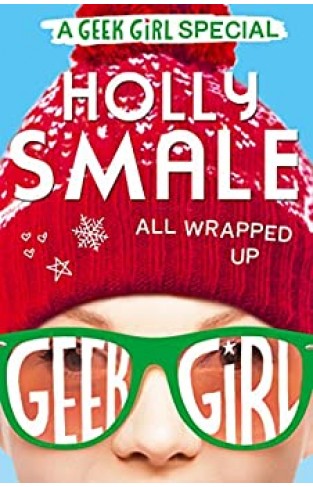 All Wrapped Up: Book 1 (Geek Girl Special)