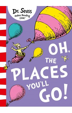 Oh, The Places You’ll Go! 
