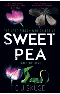 Sweetpea: A hilarious, shocking and original thriller with a heroine you’ll never forget: Book 1 (Sweetpea series)