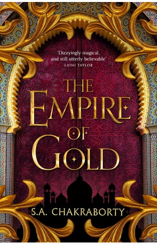 The Empire of Gold: Book 3 (The Daevabad Trilogy)