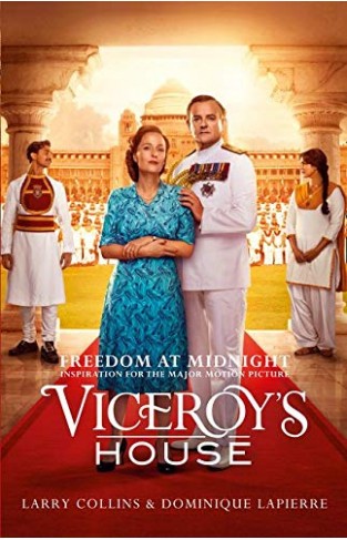 Freedom at Midnight. Film Tie-In - Inspiration for the Major Motion Picture Viceroy's House