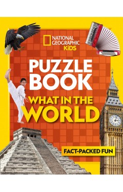 Puzzle Book What in the World: Brain-tickling quizzes, sudokus, crosswords and wordsearches (National Geographic Kids)