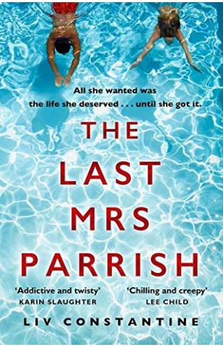 The Last Mrs Parrish: A gripping, addictive psychological suspense thriller with a shocking twist - a Reese Witherspoon pick!