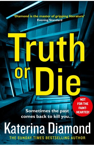 Truth Or Die - Sometimes the Past Comes Back to Kill You