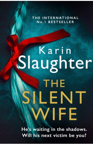 The Silent Wife: One of the bestselling books of the year, from the No. 1 Sunday Times crime thriller suspense author: Book 10 (The Will Trent Series)