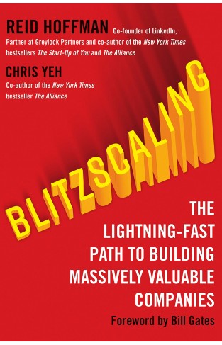 Blitzscaling: The Lightning-Fast Path to Building Massively Valuable Companies