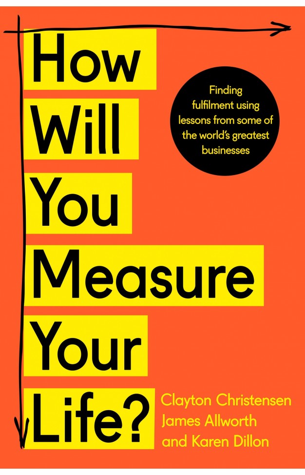 How Will You Measure Your Life?