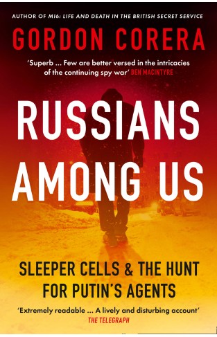 Russians Among Us: Sleeper Cells & the Hunt for Putins Agents