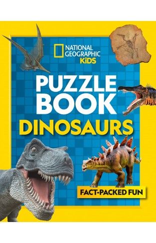 Puzzle Book Dinosaurs: Brain-tickling quizzes, sudokus, crosswords and wordsearches (National Geographic Kids)