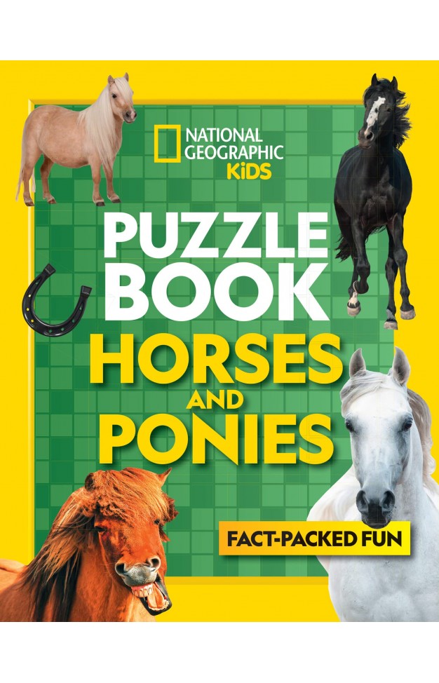 Puzzle Book Horses and Ponies: Brain-tickling quizzes, sudokus, crosswords and wordsearches (National Geographic Kids)