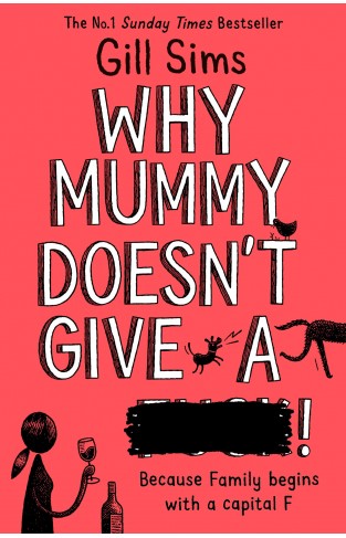 Why Mummy Doesn’t Give a ****!: The Sunday Times Number One Bestselling Author