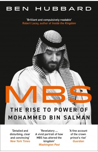 MBS - The Rise to Power of Mohammed Bin Salman