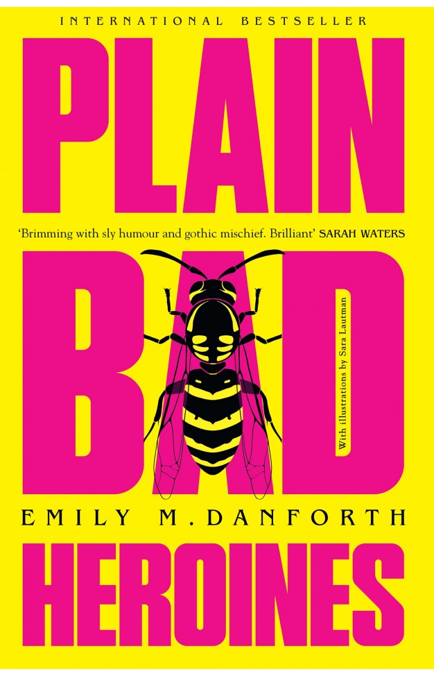 Plain Bad Heroines: The extraordinary new gothic novel and work of LGBT literary fiction