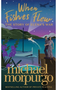 When Fishes Flew: the Story of Elena's War