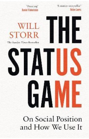 The Status Game : On Social Position and How We Use it