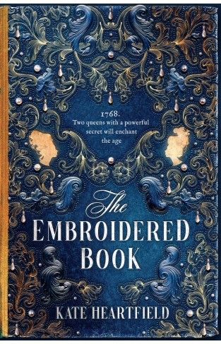 The Embroidered Book: Revolution, magic, and royal romance in the Sunday Times bestselling historical fantasy of 2022