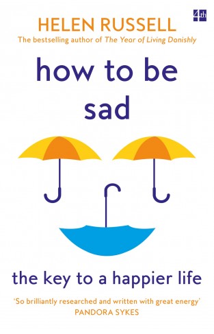 How to Be Sad - The Key to a Happier Life