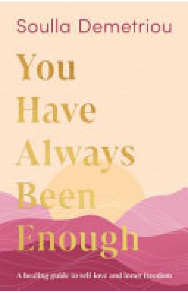 You Have Always Been Enough You Have Always Been Enough