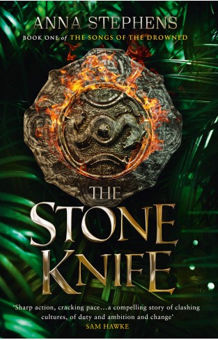 The Stone Knife: A thrilling epic fantasy trilogy of freedom and empire, gods and monsters: Book 1 (The Songs of the Drowned)