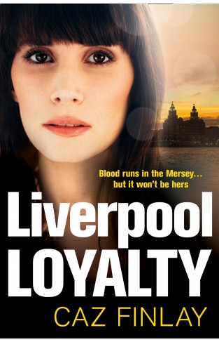 Liverpool Loyalty (Bad Blood, Book 4)