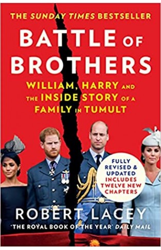 Battle of Brothers - William, Harry and the Inside Story of a Family in Tumult