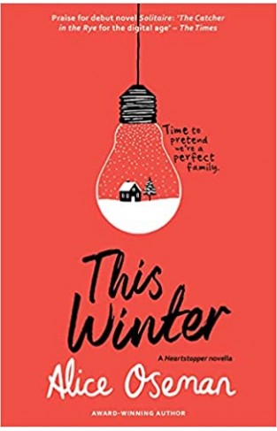 A Heartstopper novella — THIS WINTER: TikTok made me buy it! From the YA Prize winning author and creator of Netflix series HEARTSTOPPER