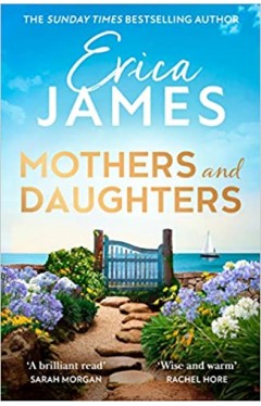 Mothers and Daughters: From the Sunday Times bestselling author comes the most captivating new family drama of summer 2022