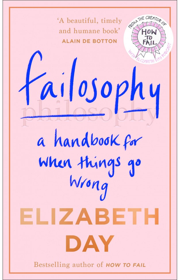 Failosophy: A Handbook For When Things Go Wrong