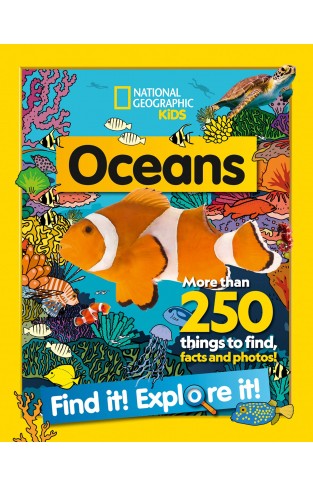 Oceans Find it! Explore it!: More than 250 things to find, facts and photos! (National Geographic Kids)