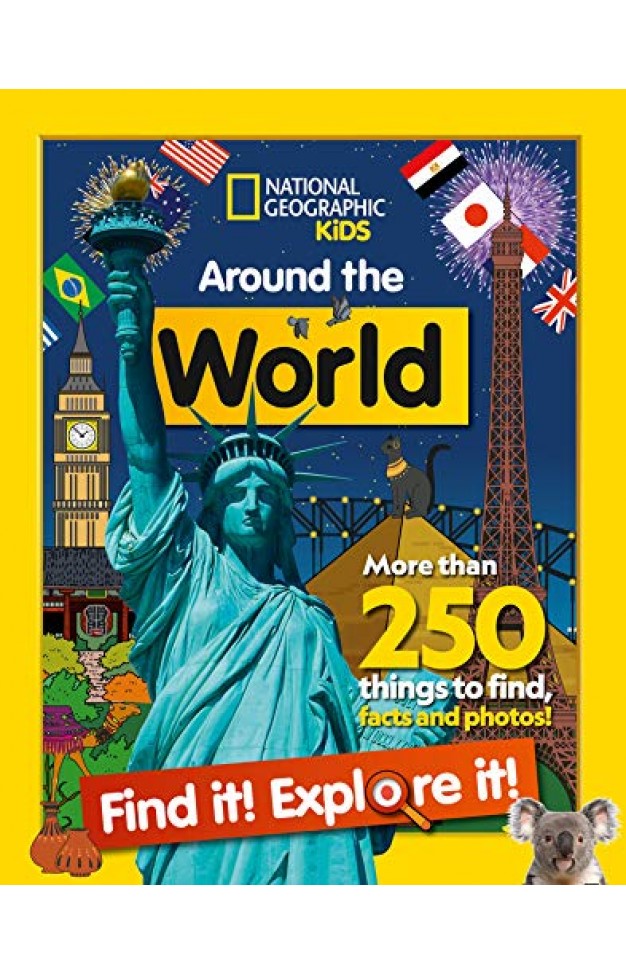 Around the World Find it! Explore it!: More than 250 things to find, facts and photos! (National Geographic Kids)