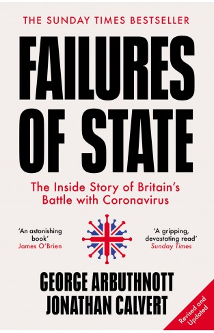 Failures of State - The Inside Story of Britain's Battle with Coronavirus