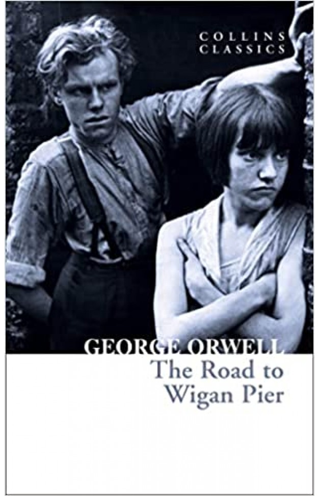 The Road to Wigan Pier (Collins Classics)