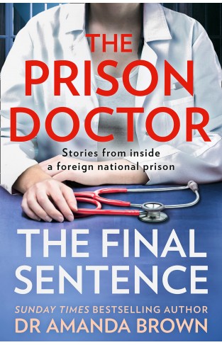 The Prison Doctor: True stories from inside a foreign national prison, the new book for 2022 from the Sunday Times best-selling author
