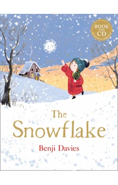 The Snowflake: An unforgettable and magical Christmas story for families everywhere to share 