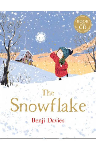 The Snowflake: An unforgettable and magical Christmas story for families everywhere to share 
