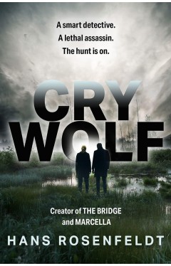 Cry Wolf: a brand new crime thriller for 2022 from the award winning creator of The Bridge and Marcella.
