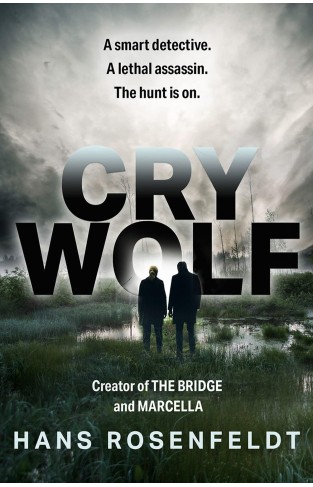 Cry Wolf: a brand new crime thriller for 2022 from the award winning creator of The Bridge and Marcella.