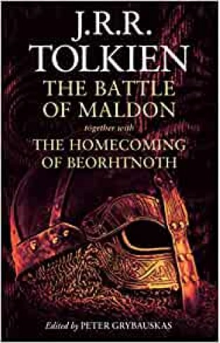 The Battle of Maldon: together with The Homecoming of Beorhtnoth
