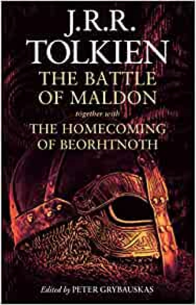 The Battle of Maldon: together with The Homecoming of Beorhtnoth